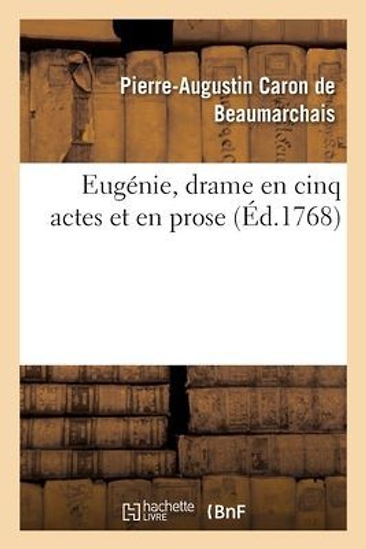 Eugénie, Drame En Cinq Actes Et En Prose
