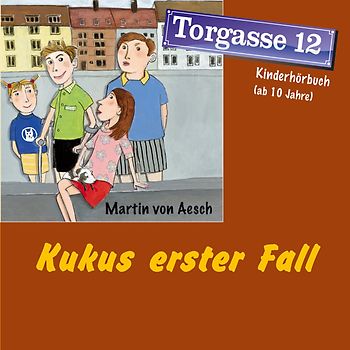 Torgasse 12 - Kukus erster Fall
