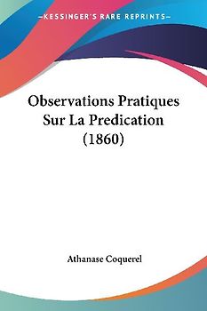 Observations Pratiques Sur La Predication (1860)