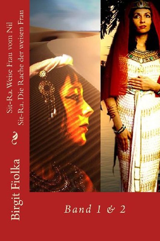 Sit-Ra. Weise Frau vom Nil und Sit-Ra. Die Rache der weisen Frau - Fiolka, Birgit