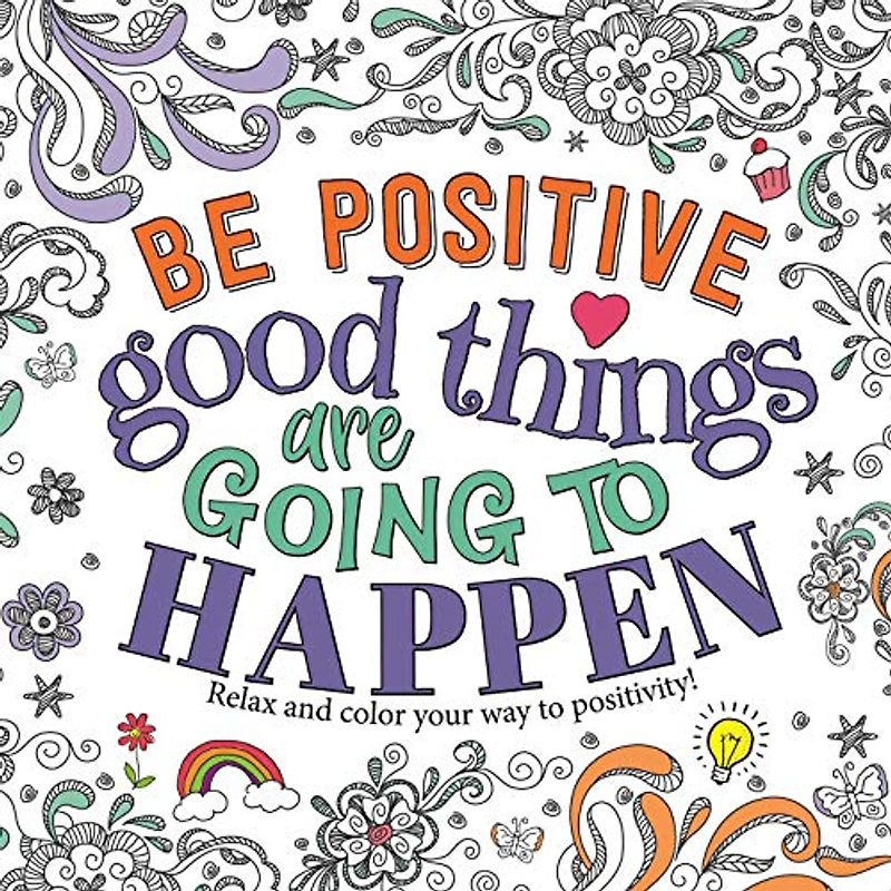 Be Positive: Good Things Are Going to Happen