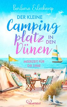 Der kleine Campingplatz in den Dünen: Meerzeit für die Liebe