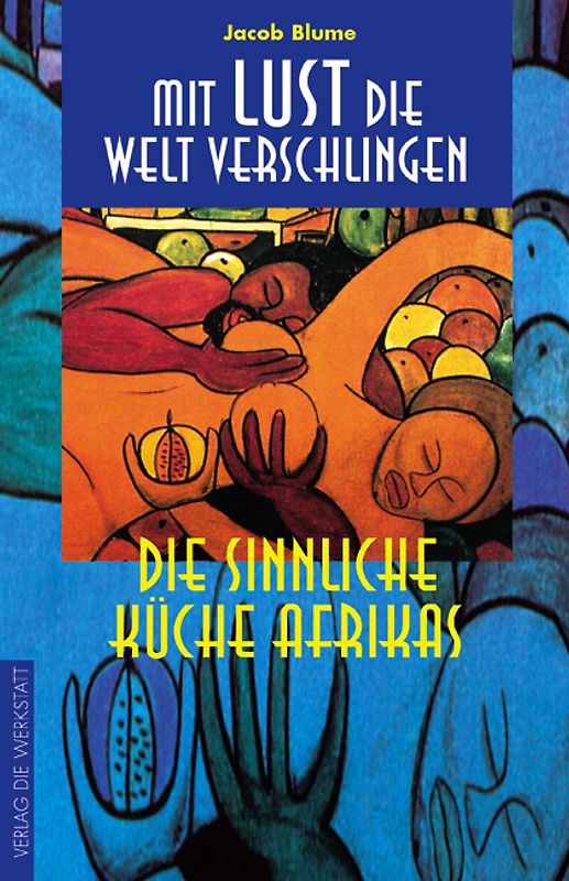 Mit Lust die Welt verschlingen