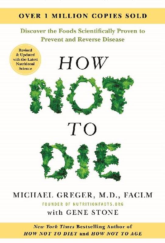 How Not to Die: Revised and Updated