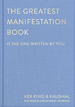 The Greatest Manifestation Book (Is the One Written by You)