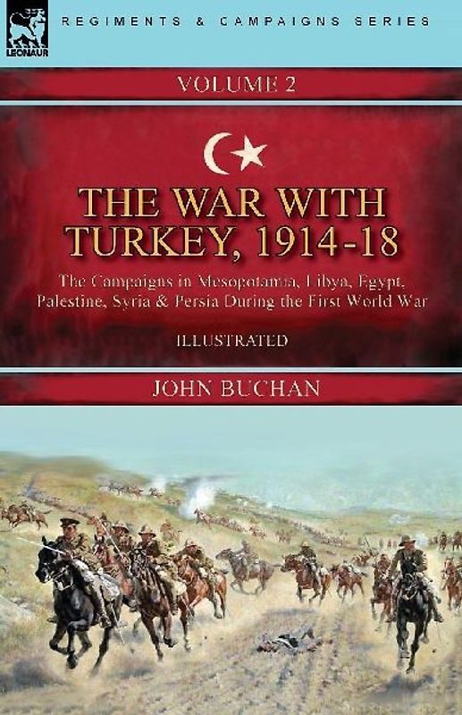 The War with Turkey, 1914-18----Volume 2