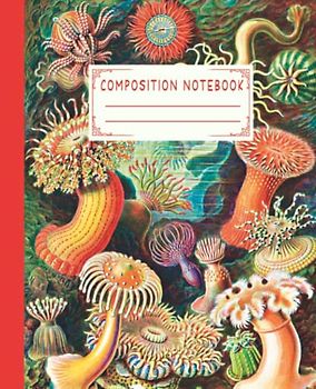 Composition Notebook: Beautiful Vintage Sea Anemones Illustration Composition Notebook, College Ruled for Adults, Kids and Students. Seeanemonen from ... Natur (Art Forms of Nature) by Ernst Haeckel