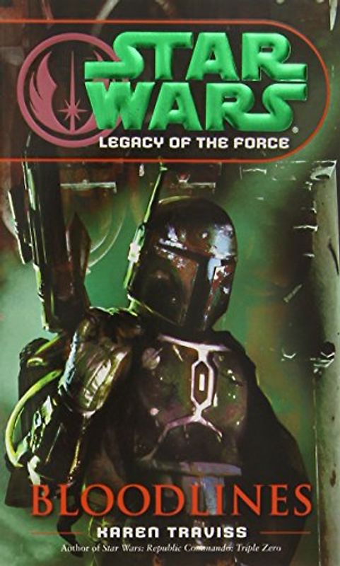 Star Wars: Legacy of the Force: Bloodlines - Karen Traviss