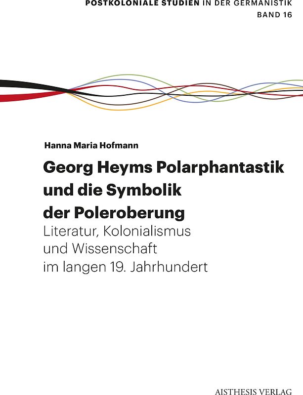 Georg Heyms Polarphantastik und die Symbolik der Poleroberung