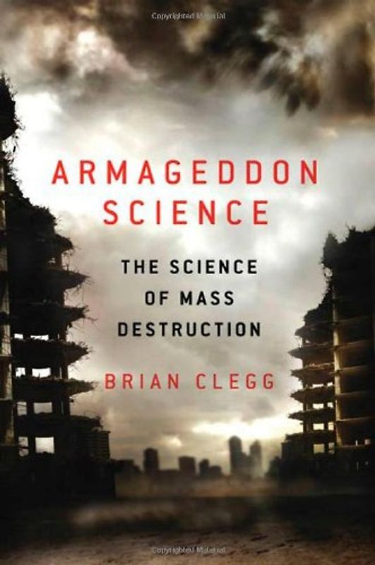 Armageddon Science: The Science of Mass Destruction
