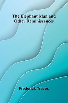 The Elephant Man And Other Reminiscences