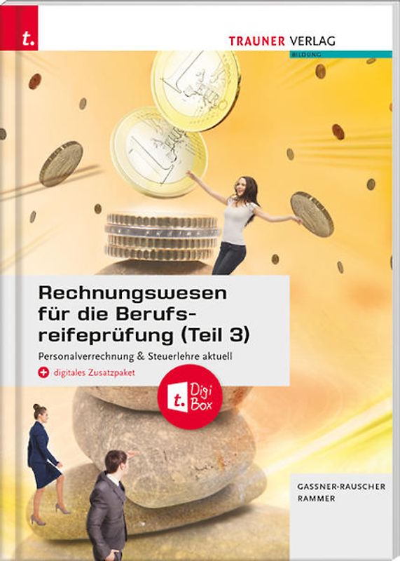 Rechnungswesen für die Berufsreifeprüfung (Teil 3) Personalverrechnung & Steuerlehre aktuell + digitales Zusatzpaket + E-Book