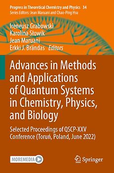 Advances in Methods and Applications of Quantum Systems in Chemistry, Physics, and Biology
