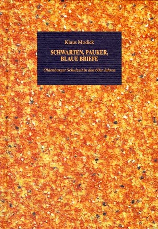 Schwarten, Pauker, Blaue Briefe