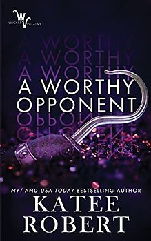 A Worthy Opponent (Wicked Villains, Band 3)