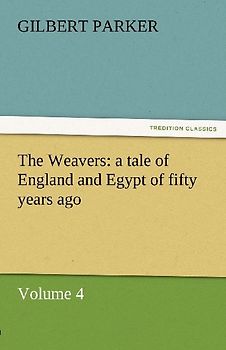 The Weavers: a tale of England and Egypt of fifty years ago - Volume 4