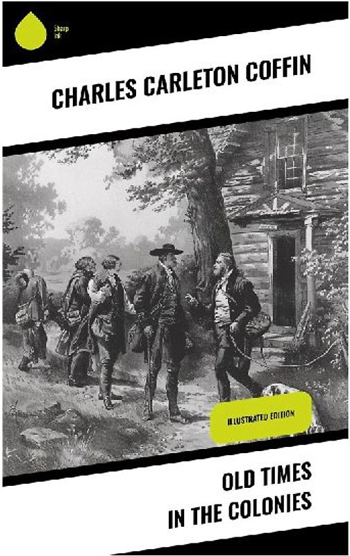 Old Times in the Colonies