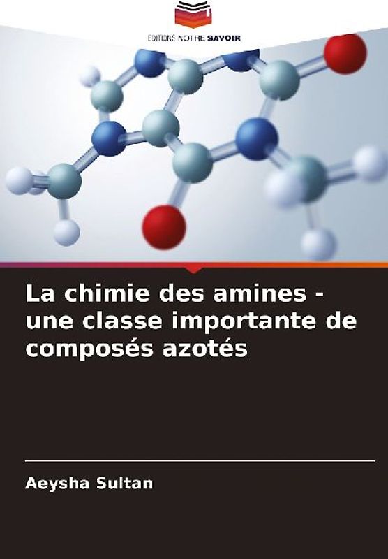 La chimie des amines - une classe importante de composés azotés