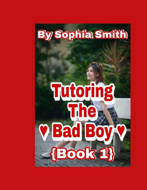 Tutoring The Bad Boy (Book 1): When love comes to school