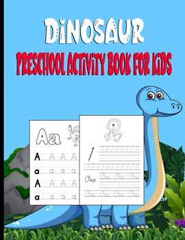 dinosaur preschool activity book for kids: dinosaur activity book activities for kids ages 3-5 5-7 4-8,Fun & Cute Dino Activity Book For Preschoolers & Kindergarten Kids