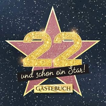 22 und schon ein Star: Gästebuch zum 22.Geburtstag - Geschenk für Mann oder Frau - 22 Jahre Hollywood Party Deko & Geschenke - Buch für Glückwünsche und Fotos der Gäste