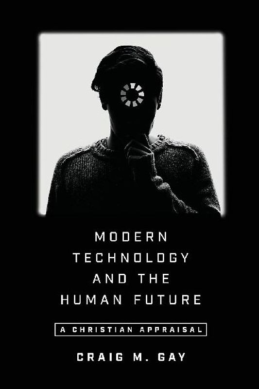Modern Technology and the Human Future