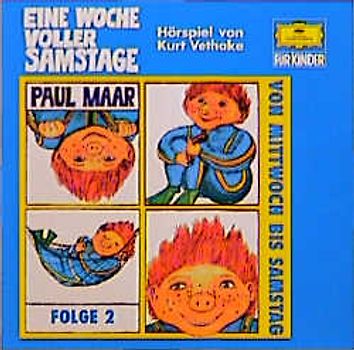 Eine Woche voller Samstage - Folge 2: Von Mittwoch bis Samstag. Hörspiel