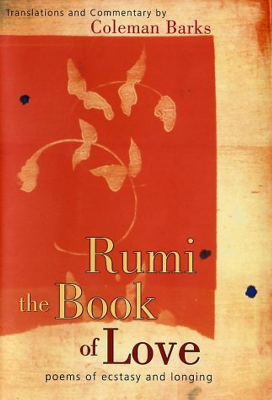 Rumi: The Book of Love: Poems of Ecstasy and Longing