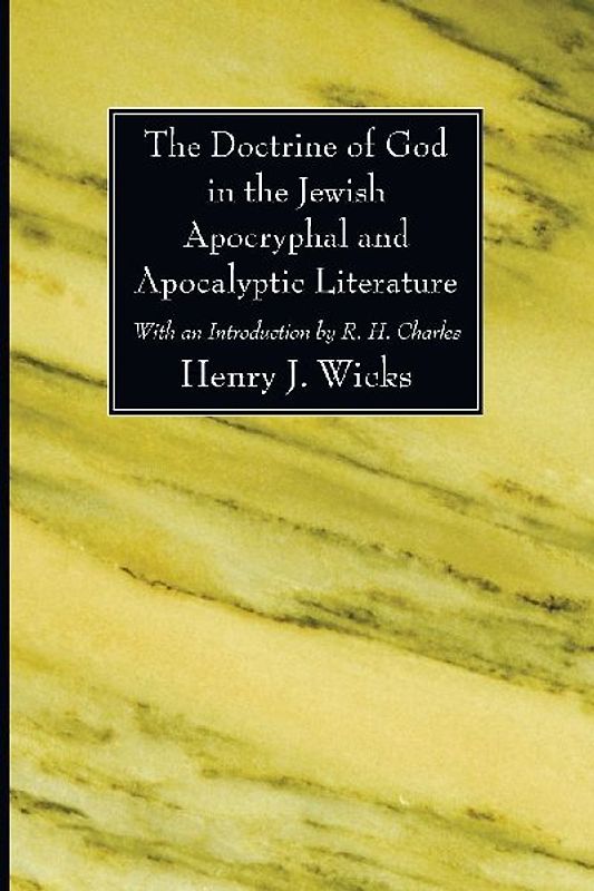 The Doctrine of God in the Jewish Apocryphal and Apocalyptic Literature