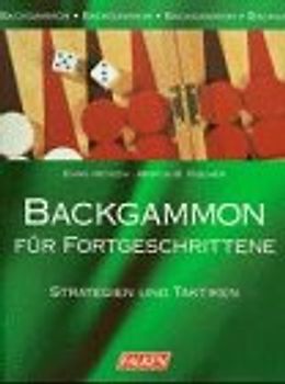 Backgammon für Fortgeschrittene. Strategien und Taktiken