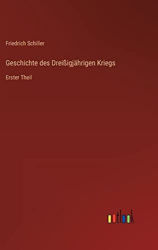Geschichte des Dreißigjährigen Kriegs: Erster Theil