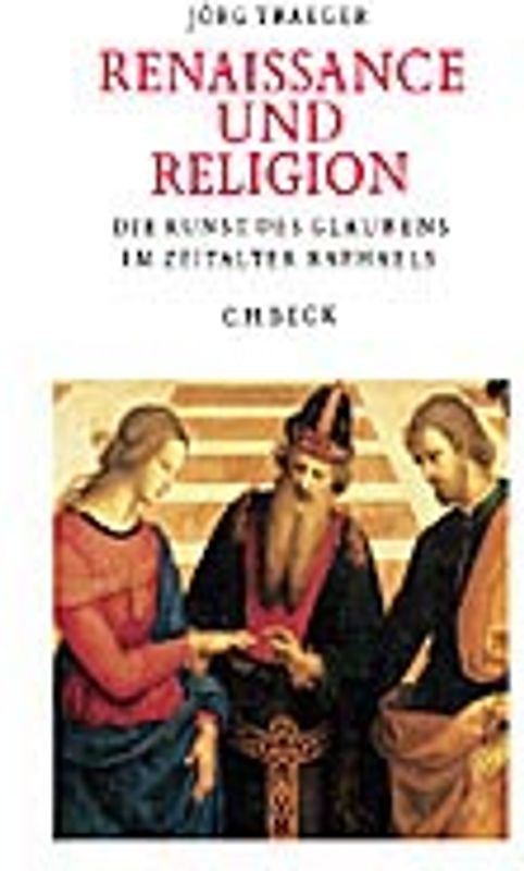 Renaissance und Religion. Die Kunst des Glaubens im Zeitalter Raphaels