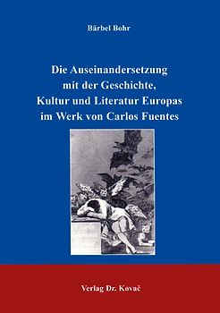Die Auseinandersetzung mit der Geschichte, Kultur und Literatur im Werk von Carlos Fuentes