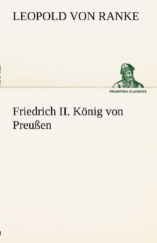 Friedrich II. König von Preußen