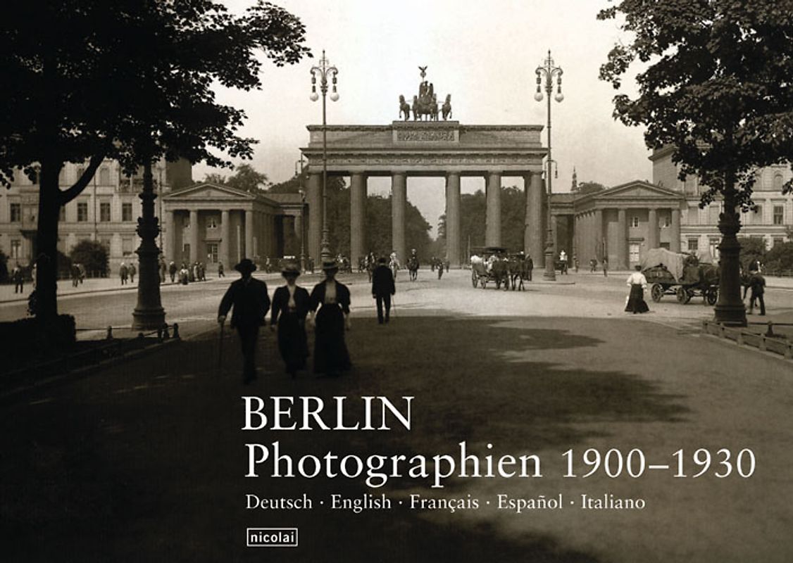 Berlin. Photographien 1880 - 1930