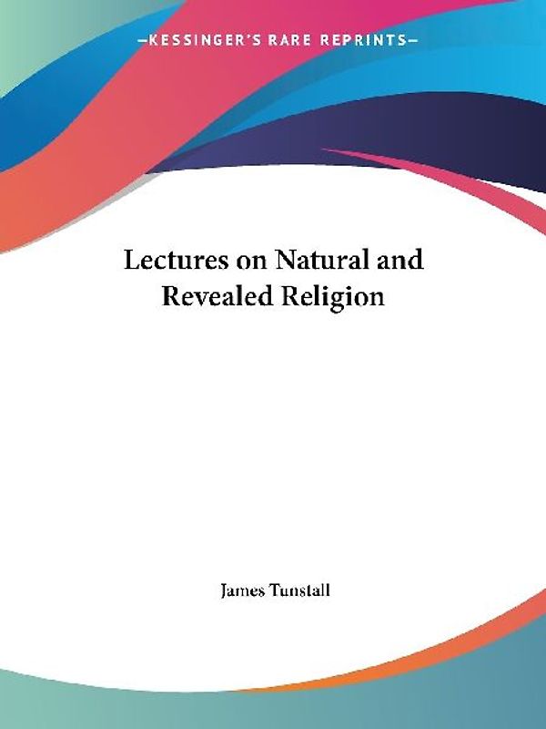 Lectures on Natural and Revealed Religion