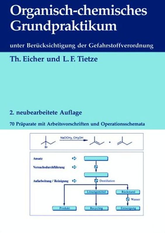 Organisch-chemisches Grundpraktikum unter Berücksichtigung der Gefahrstoffverordnung. 70 Präparate mit Arbeitsvorschriften und Operationsschemata