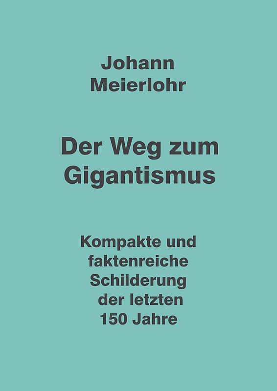 Der Weg zum Gigantismus