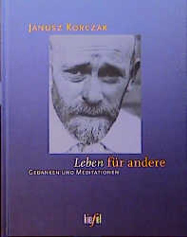 Leben für andere. Gedanken und Meditationen