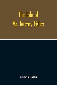 The Tale Of Mr. Jeremy Fisher