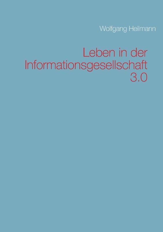 Leben in der Informationsgesellschaft 3.0