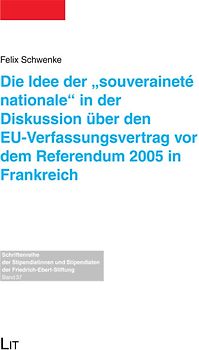 Die Idee der "souveraineté nationale" in der Diskussion über den EU-Verfassungsvertrag vor dem Referendum 2005 in Frankreich