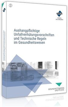 Aushangpflichtige Unfallverhütungsvorschriften und Technische Regeln im Gesundheitswesen