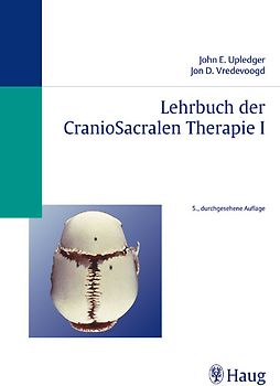 Lehrbuch der CranioSacralen Therapie I