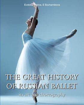 The Great History of Russian Ballet