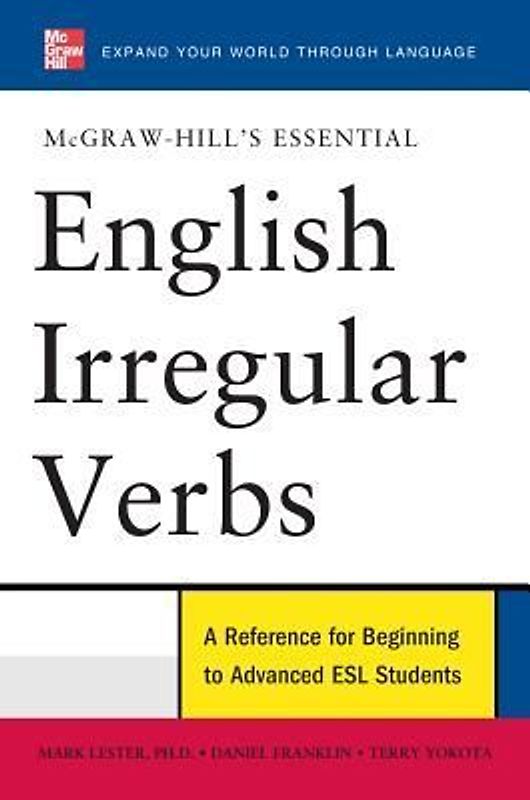McGraw-Hill's Essential English Irregular Verbs (McGraw-Hill ESL References) - Lester, Mark, Comp