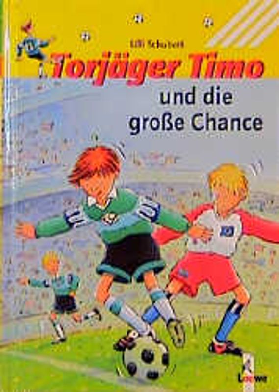 Torjäger Timo und die große Chance (Band 4)