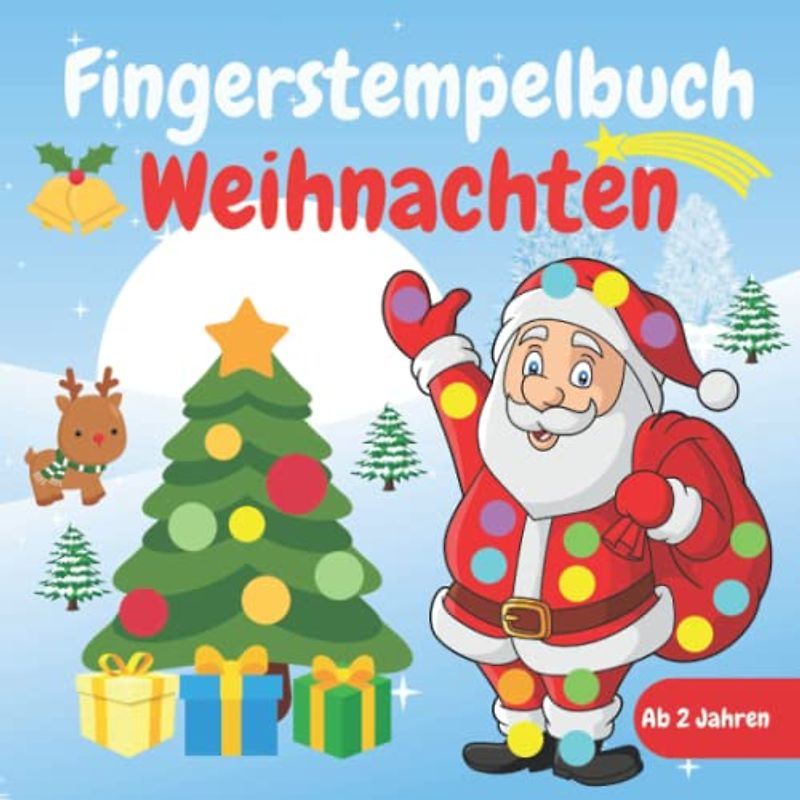 Fingerstempelbuch Weihnachten ab 2 Jahren: Weihnachtmalbuch zum Fingerstempeln , Malen und Basteln | Weihnachten Bastelbuch für Kinder Ab 2 Jahre | Fingerfarben Stempelbuch für Mädchen und Jungen