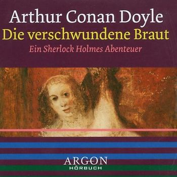 Die verschwundene Braut - Ein Sherlock Holmes Abenteuer