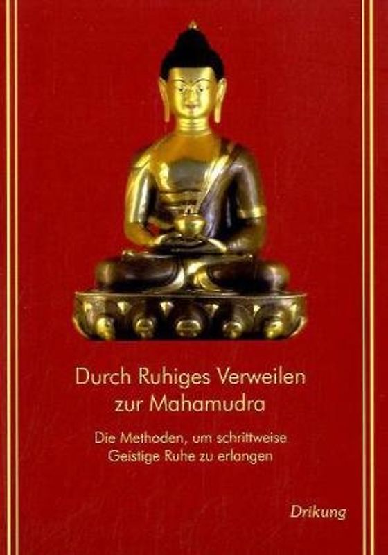 Durch Ruhiges Verweilen zur Mahamudra